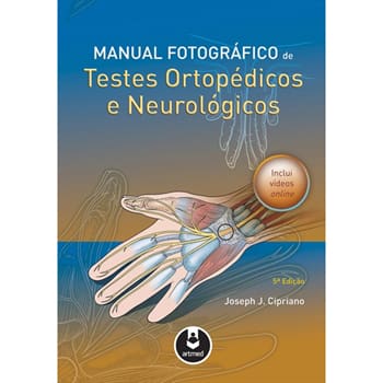 Livro - Manual Fotográfico de Testes Ortopédicos e Neurológicos - Joseph J. Cipriano