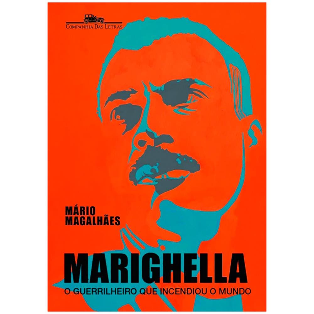 Livro - Marighella: o Guerrilheiro que Incendiou o Mundo - Mário Magalhães