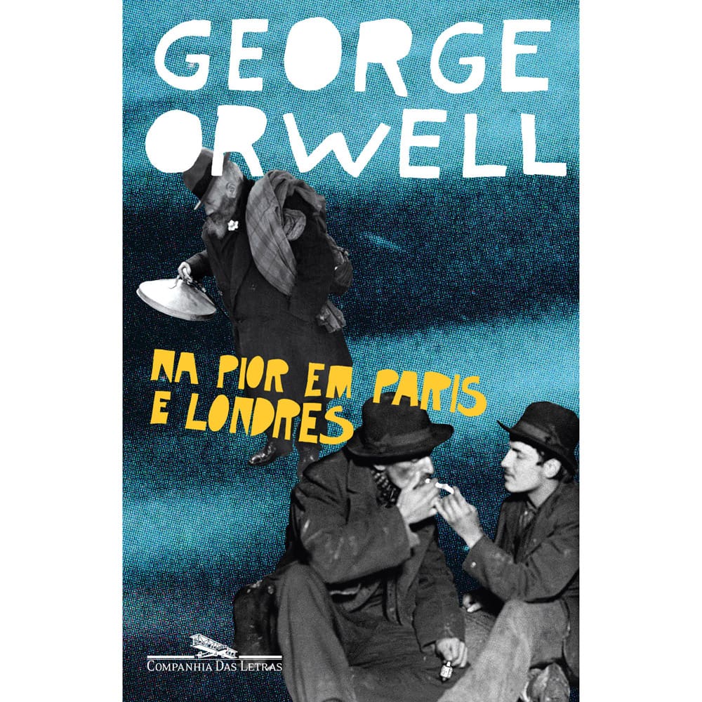 Livro - Na Pior em Paris e Londres - George Orwell