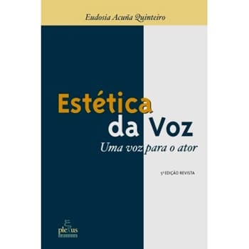 Livro - Estética da Voz: uma Voz Para o Ator - Eudósia Acuna Quinteiro