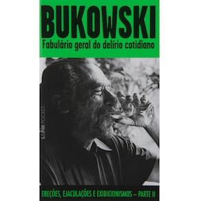 Livro - L&PM Pocket - Fabulário Geral do Delírio Cotidiano - Charles Bukowski
