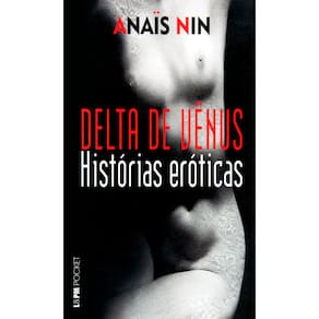 Livro - L&PM Pocket - Delta de Vênus: Histórias Eróticas - Anaïs Nin