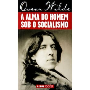 Livro - L&PM Pocket - A Alma do Homem Sob o Socialismo - Oscar Wilde