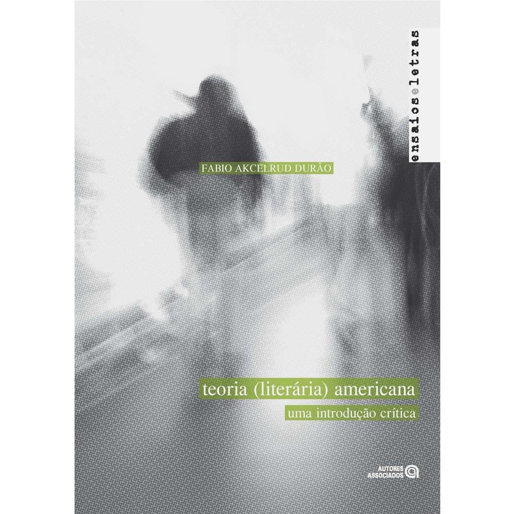 Livro - Teoria (Literária) americana: uma Introdução Crítica - Fabio Akcelrud Durão