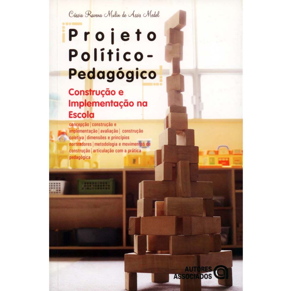 Livro - Projeto Político pedagógico - Construção e Implementação na Escola - Cássia Ravena Mulin de Assis Medel
