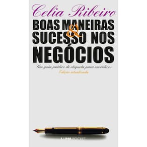 Livro - L&PM Pocket - Boas Maneiras e Sucesso nos Negócios: um Guia Prático de Etiqueta Para Executivos - Celia Ribeiro