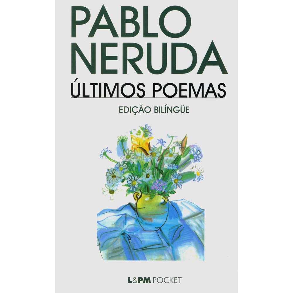Livro - L&PM Pocket - Últimos Poemas - Pablo Neruda