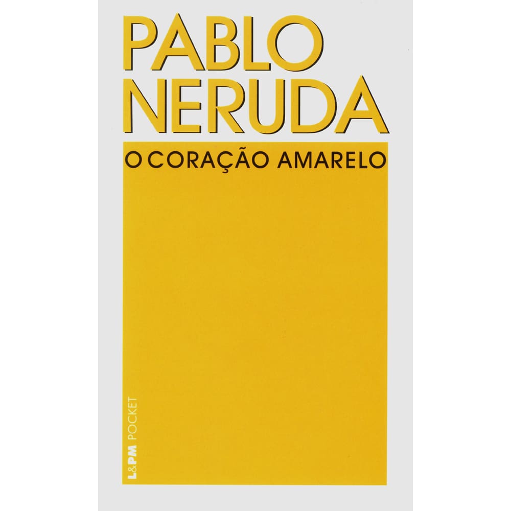 Livro - L&PM Pocket - O Coração Amarelo - Pablo Neruda