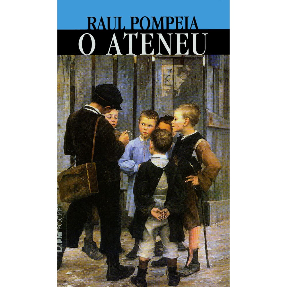 Livro - L&PM Pocket - O Ateneu - Raul Pompeia