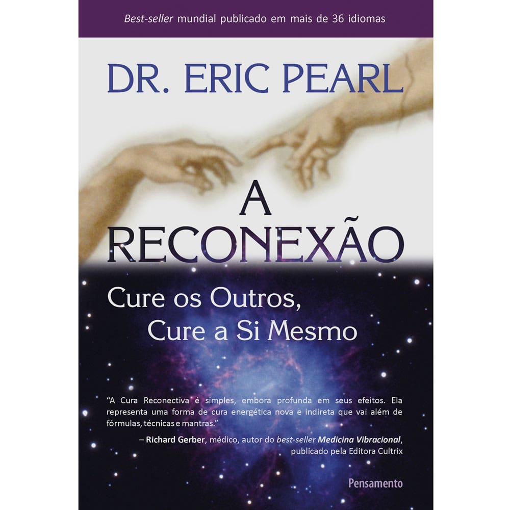 Livro - A Reconexão: Cure os Outros, Cure a Si Mesmo - Eric Pearl