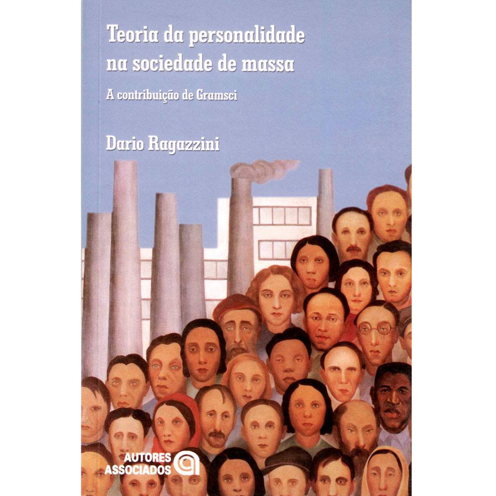 Livro - Teoria da Personalidade na Sociedade de Massa: a Contribuição de Gramsci - Dario Ragazzini