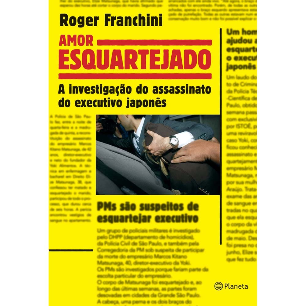 Livro - Amor Esquartejado: a Investigação do Assassinato do Executivo Japonês - Roger Franchini