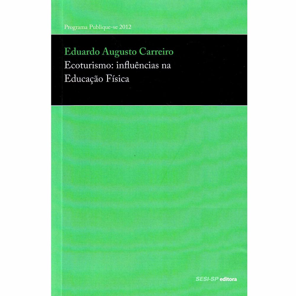 Livro - Ecoturismo: Influências na Educação Física - Eduardo Augusto Carreiro