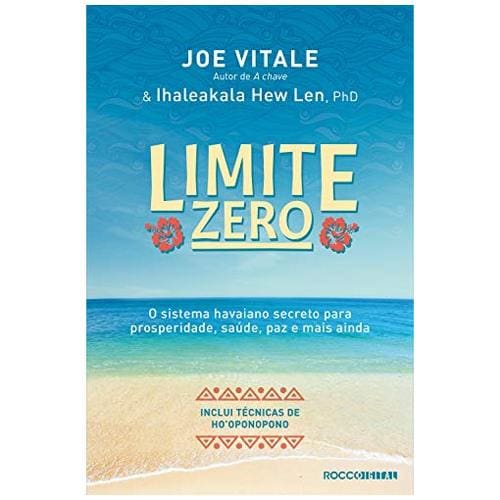 Livro - Limite Zero - O Sistema Havaiano Secreto para a Prosperidade, Saúde, Paz e Mais Ainda