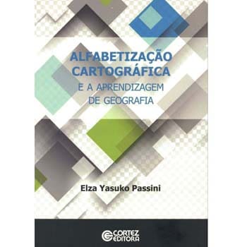 Livro - Alfabetização Cartográfica: e a Aprendizagem de Geografia - Elza Yasuko Passini