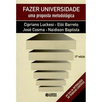 Livro - Fazer Universidade: uma Proposta Metodológica - Cipriano Carlos Luckesi, Elói Barreto de Jesus, José Cosma e Naidison Baptista