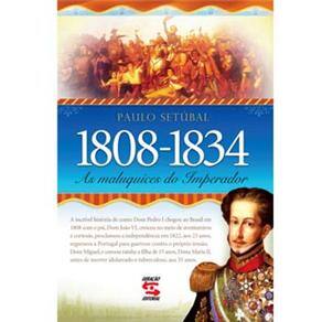 Livro - As Maluquices do Imperador 1808-1834