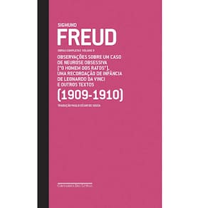 Livro - Obras Completas - Observações Sobre um Caso de Neurose Obsessiva, Uma Recordação de Infância de Leonardo da Vinci (1909-1910) - Sigmund Freud