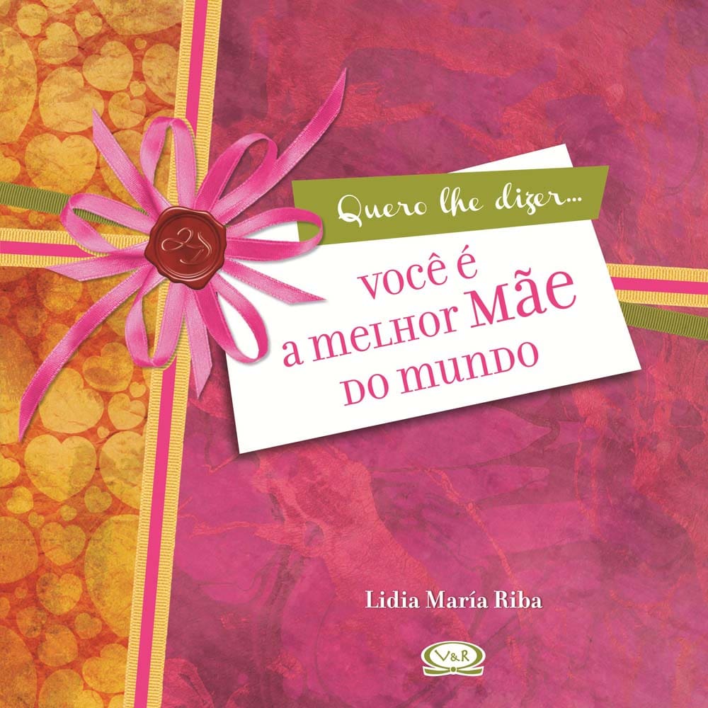 Livro - Você é a Melhor Mãe do Mundo - Lidia María Riba