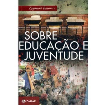 Livro - Sobre Educação e Juventude - Zygmunt Bauman