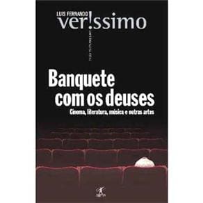 Livro - Banquete com os Deuses: Cinema, Literatura, Música e Outras Artes