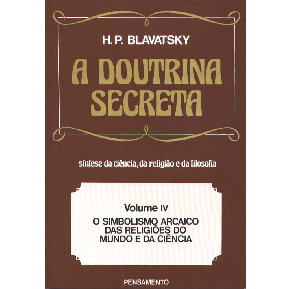 Livro - Doutrina Secreta: Síntese da Ciência, da Religião e da Filosofia - Volume 04