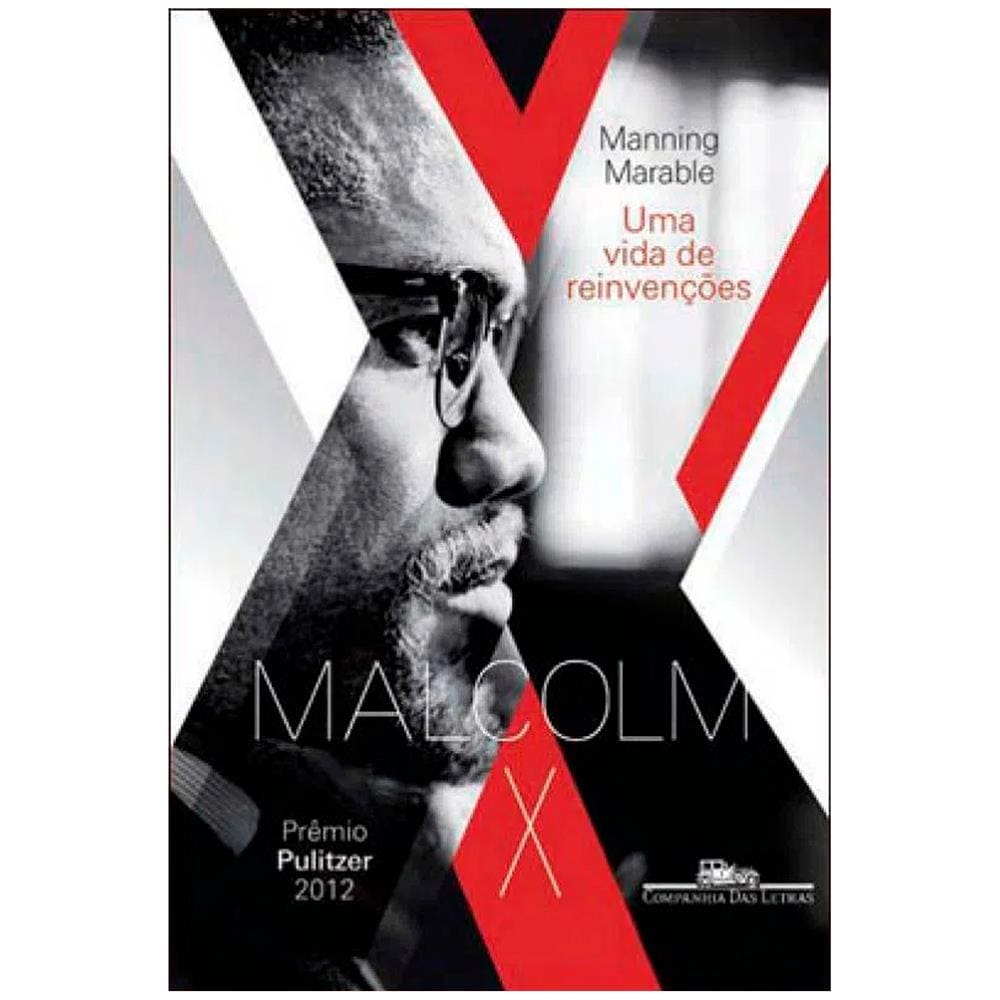 Livro - Malcolm X: uma Vida de Reinvenções - Manning Marable