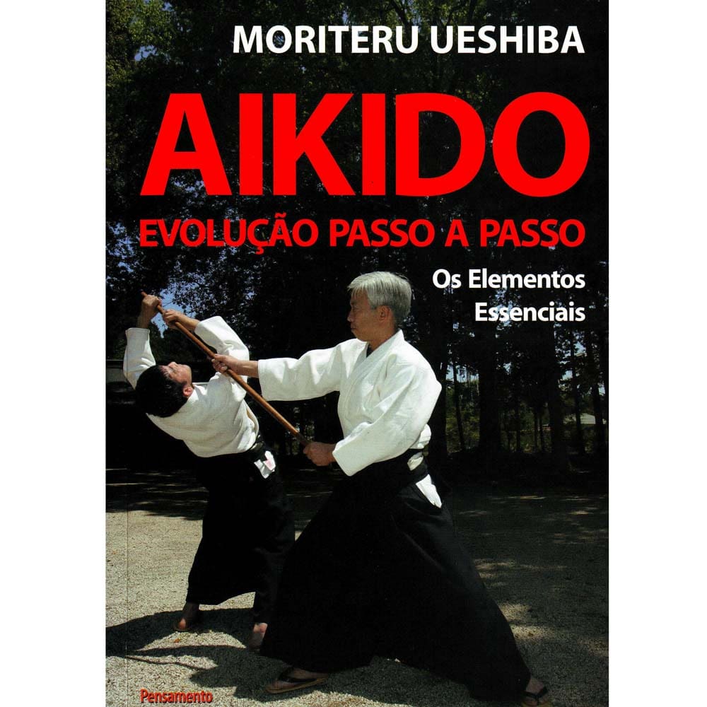 Livro - Aikido: Evolução Passo a Passo: os Elementos Essenciais