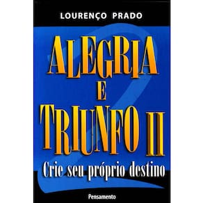 Livro - Alegria e Triunfo: Crie Seu Próprio Destino - Volume 02