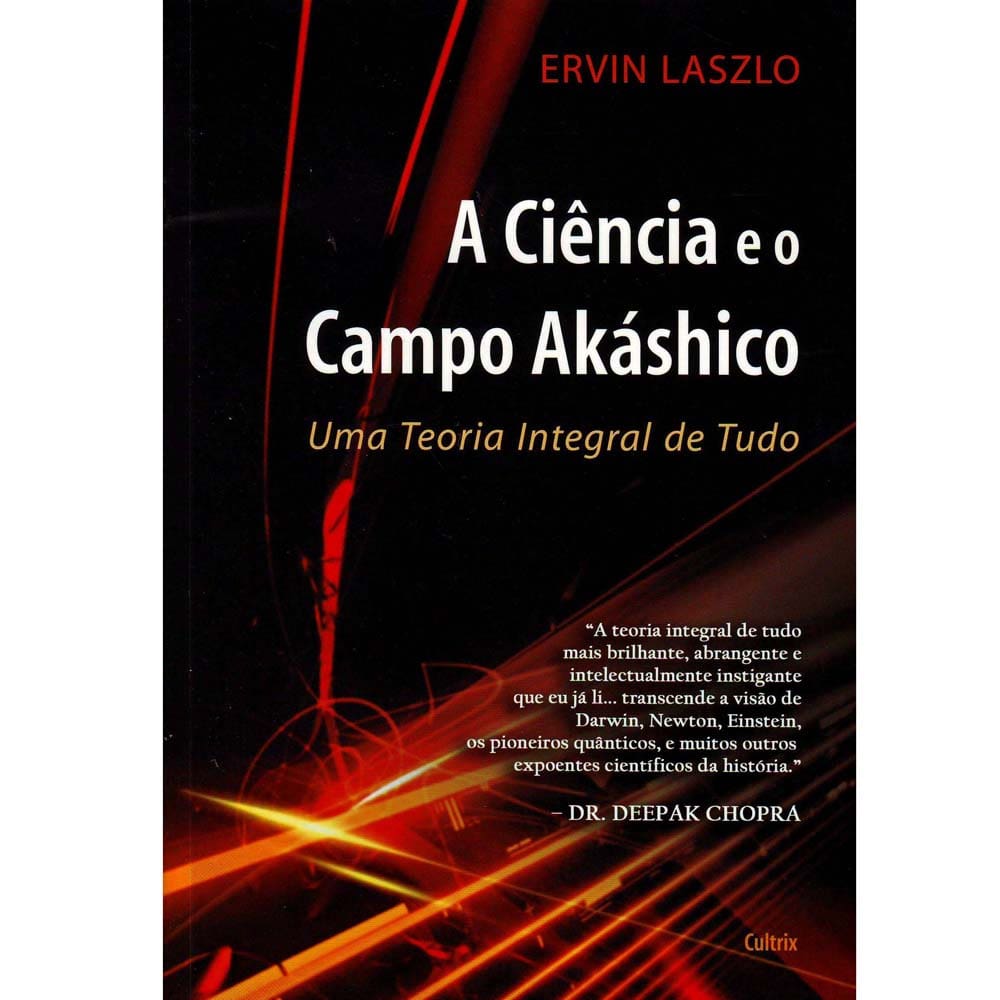 Livro - A Ciência e o Campo Akáshico: uma Teoria Integral de Tudo