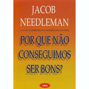 Livro - Por Que Não Conseguimos Ser Bons?