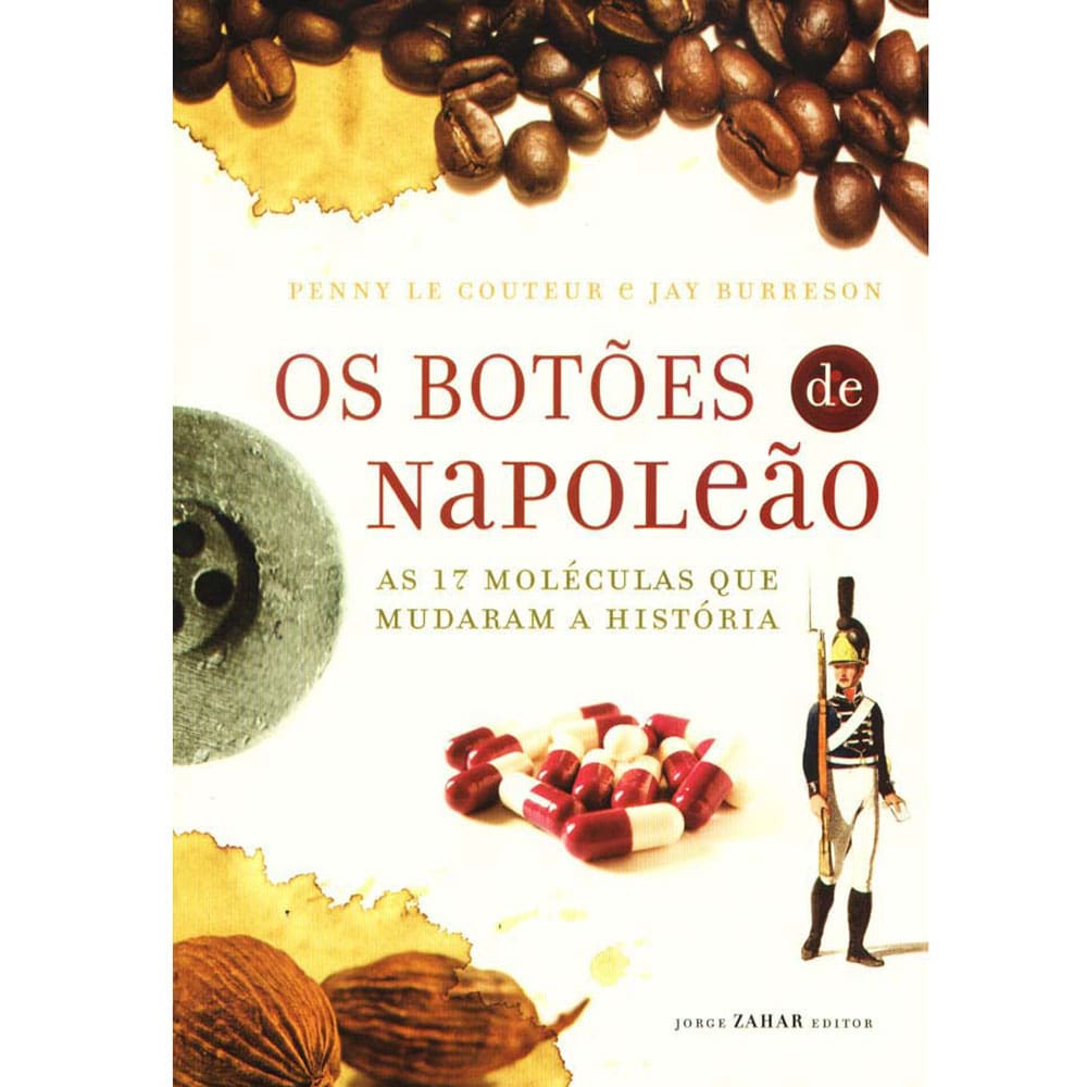 Livro - Os Botões de Napoleão: as 17 Moléculas Que Mudaram a História