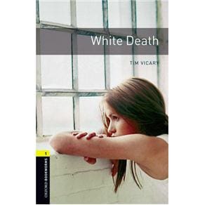 White Death: Oxford Bookworms - 1