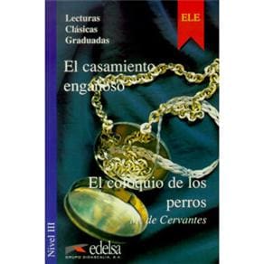 El Casamiento Engañoso y El Coloquio de los Perros - Nivel 3