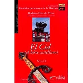 Grandes Personajes de la Historia: El Cid: el Héroe Castellan: Rodrigo Díaz de Vivar - Nivel 1 - Volume 4