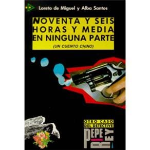 Noventa y Seis Horas Y Media en Ninguna Parte: un Cuento Chino: Otro Caso del Detective Pepe Rey- Nivel 4