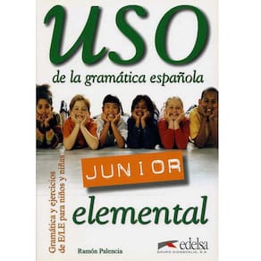 Uso de la Gramática Española Junior: Gramática y Ejercicios de ELE para Niños y Niñas - Nivel Elemental