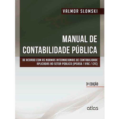 imagem-Livro - Manual de Contabilidade Pública: um Enfoque na Contabilidade Municipal - Valmor Slomski