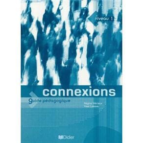 Connexions: Guide Pedagogique - Niveau 1