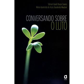 Livro - Conversando Sobre o Luto - Maria Aparecida de Assis Gaudereto Mautoni
