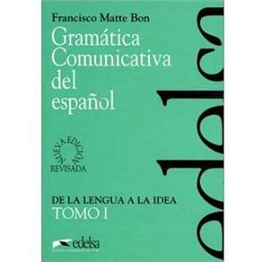 Gramática Comunicativa del Español: De la Lengua a la Idea - Tomo 1