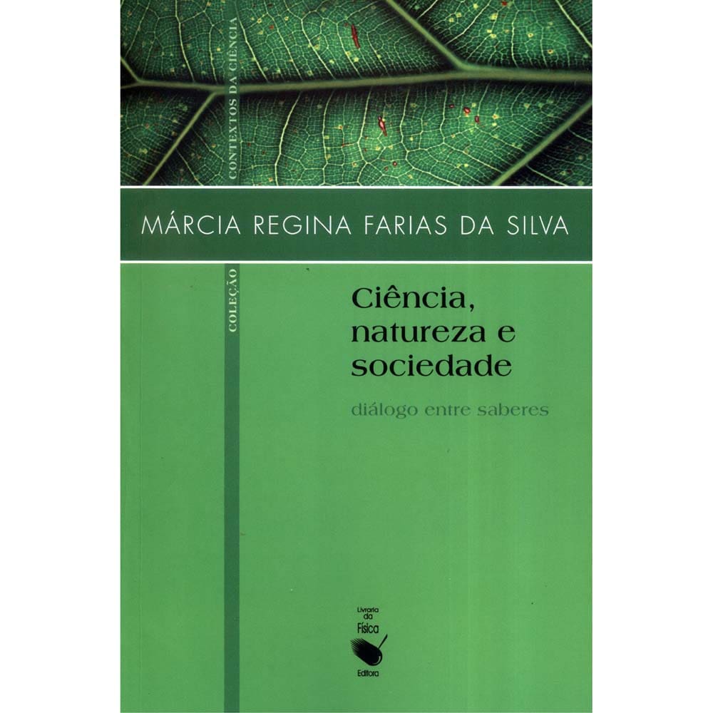Livro - Contextos da Ciência - Ciência, Natureza e Sociedade: Diálogo Entre Saberes