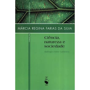 Livro - Contextos da Ciência - Ciência, Natureza e Sociedade: Diálogo Entre Saberes