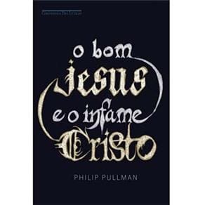 Livro - Mitos - O Bom Jesus e o Infame Cristo