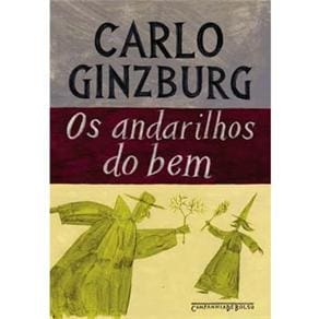 Livro - Os Andarilhos do Bem - Edição de Bolso: Feitiçaria e Cultos Agrários nos Séculos XVI e XVII