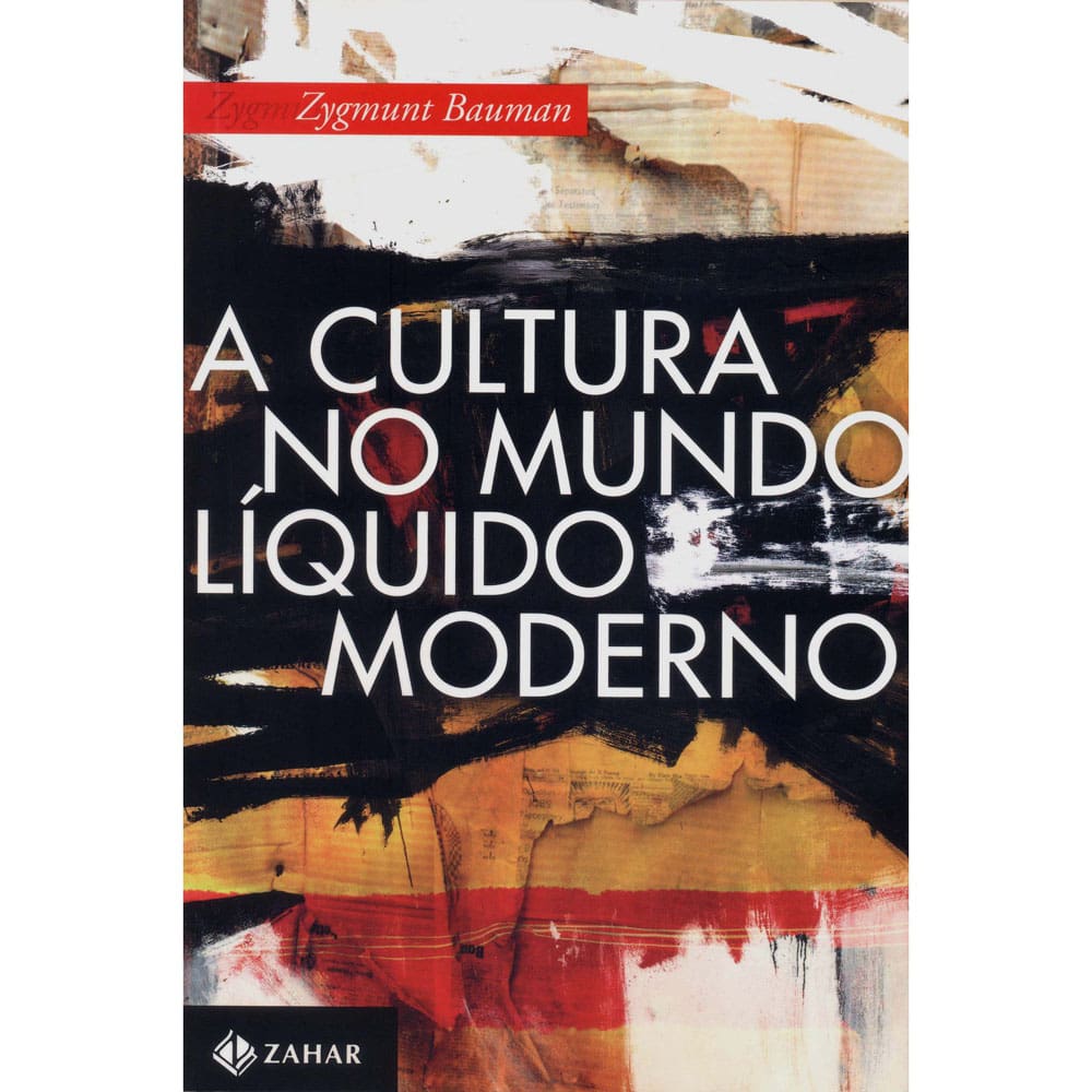 Livro - A Cultura no Mundo Líquido Moderno - Zygmunt Bauman