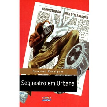 Livro - Sequestro em Urbana - Severino Rodrigues
