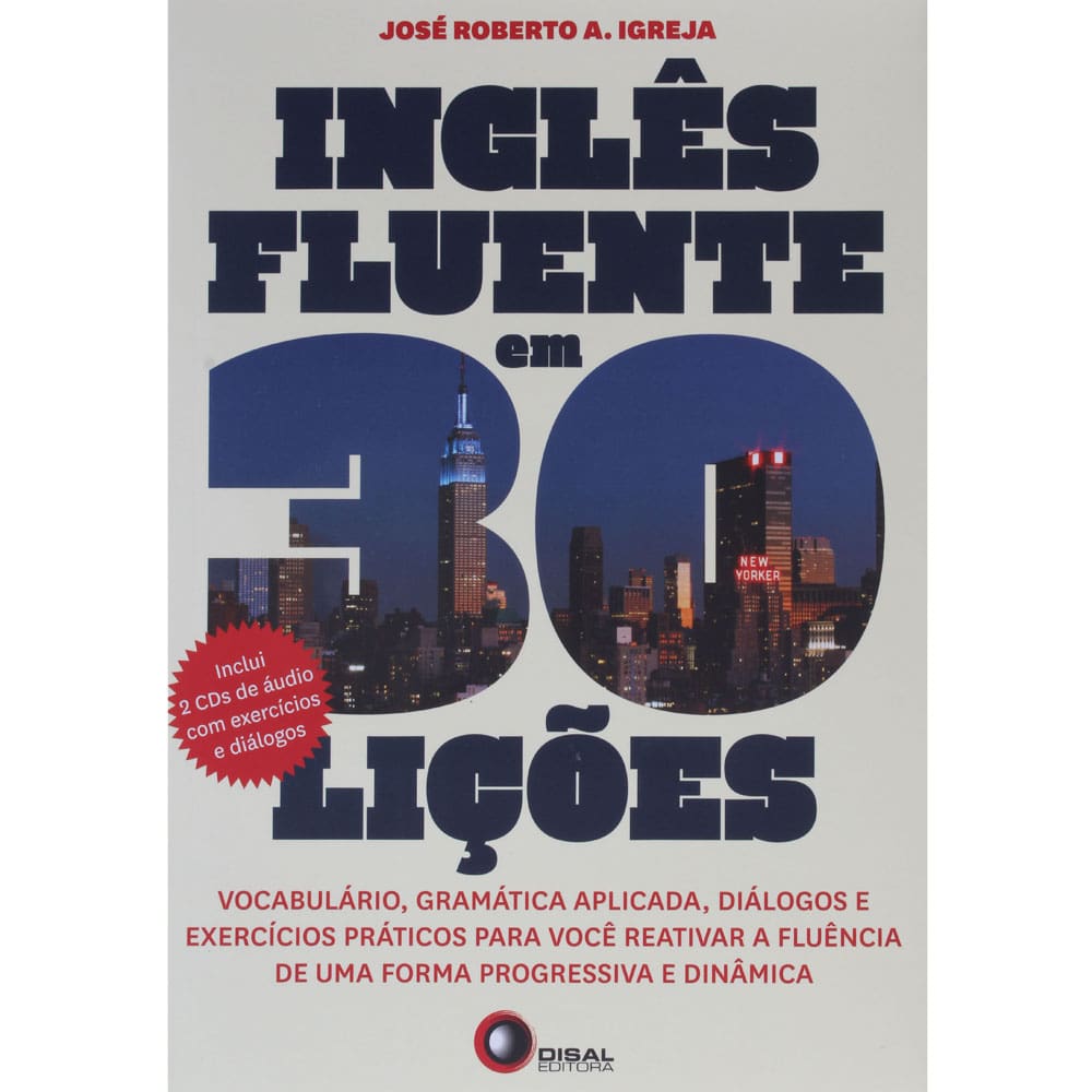 Livro - Inglês Fluente em 30 Lições: Vocabulário, Gramática Aplicada, Diálogos e Exercícios Prático - José Roberto A. Igreja