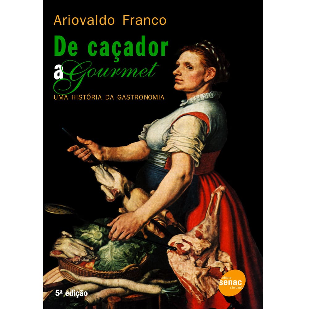 Livro - De Caçador a Gourmet: uma História da Gastronomia