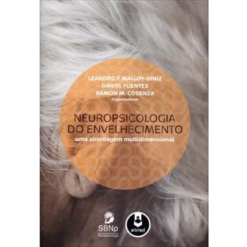 Livro - Neuropsicologia do Envelhecimento: uma Abordagem Multidimensional - Leandro F. Malloy-Diniz